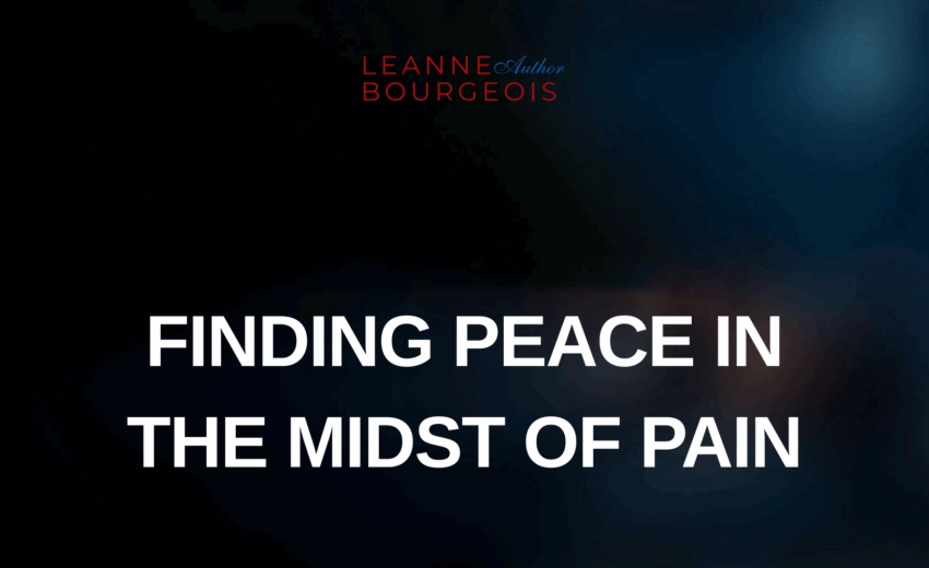 Finding Peace in the Midst of Pain